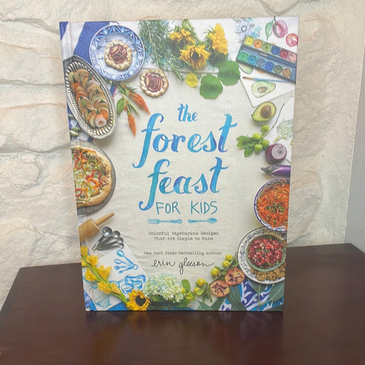 Forest Feast for Kids: Colorful Vegetarian Recipes That Are Simple to Make - by Erin Gleeson. Pre-Loved