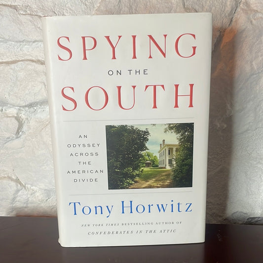 Spying on the South: An Odyssey Across the American Divide - Tony Horowitz