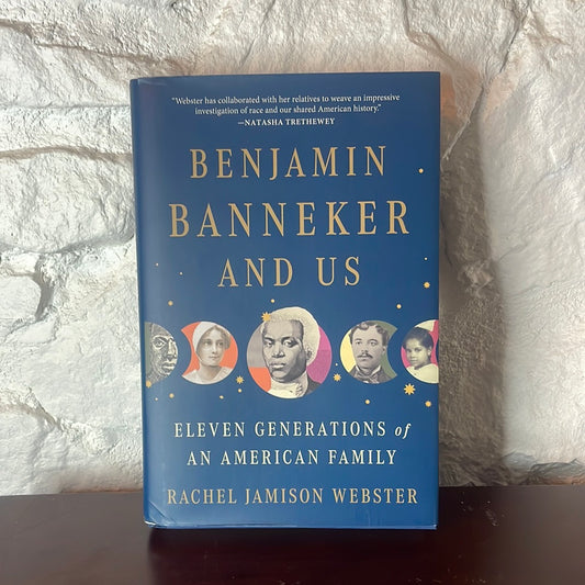 Benjamin Banneker and Us: Eleven Generations of an American Family - Rachel Jamieson Webster