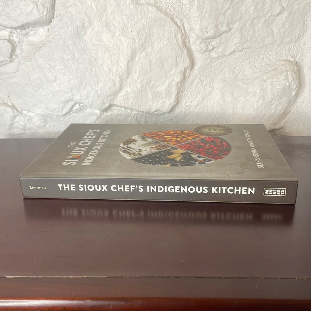 The Sioux Chef's Indigenous Kitchen - Sean Sherman & Beth Dooley