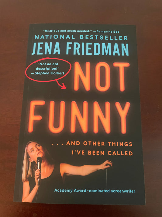 Not Funny: … And Other Things I've Been Called - Jenna Friedman