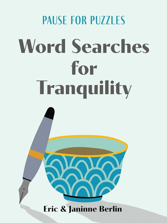 Pause for Puzzles: Tranquility Word Searches by Eric Berlin