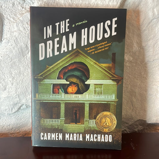 In the Dream House a memoir- Carmen Maria Machado