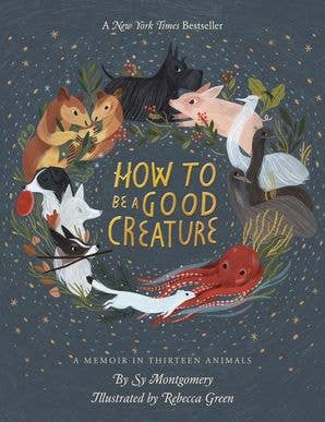 How To Be A Good Creature: Sy Montgomery