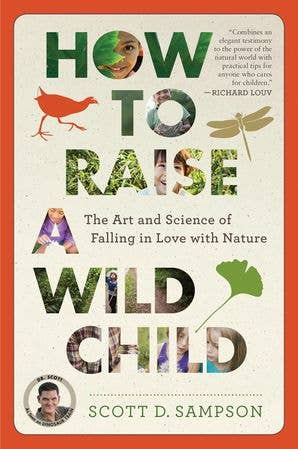 How to Raise a Wild Child: Scott D. Sampson