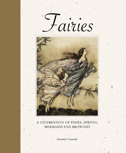 Fairies: A Celebration of Pixies, Sprites, Mermaids