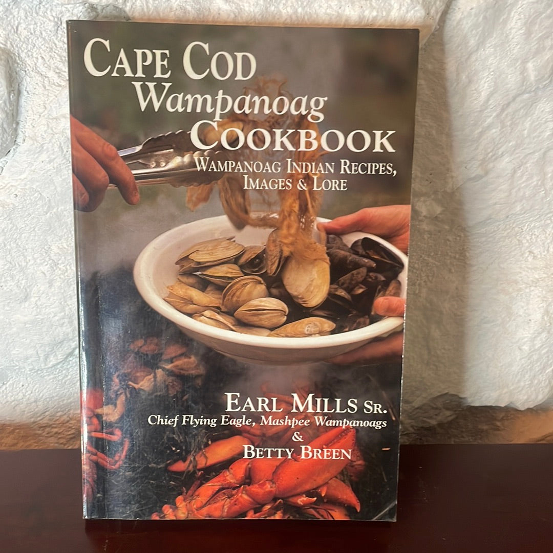 Cape Cod Wampanoag Cookbook: Wampanoag Indian Recipes Images and Lore