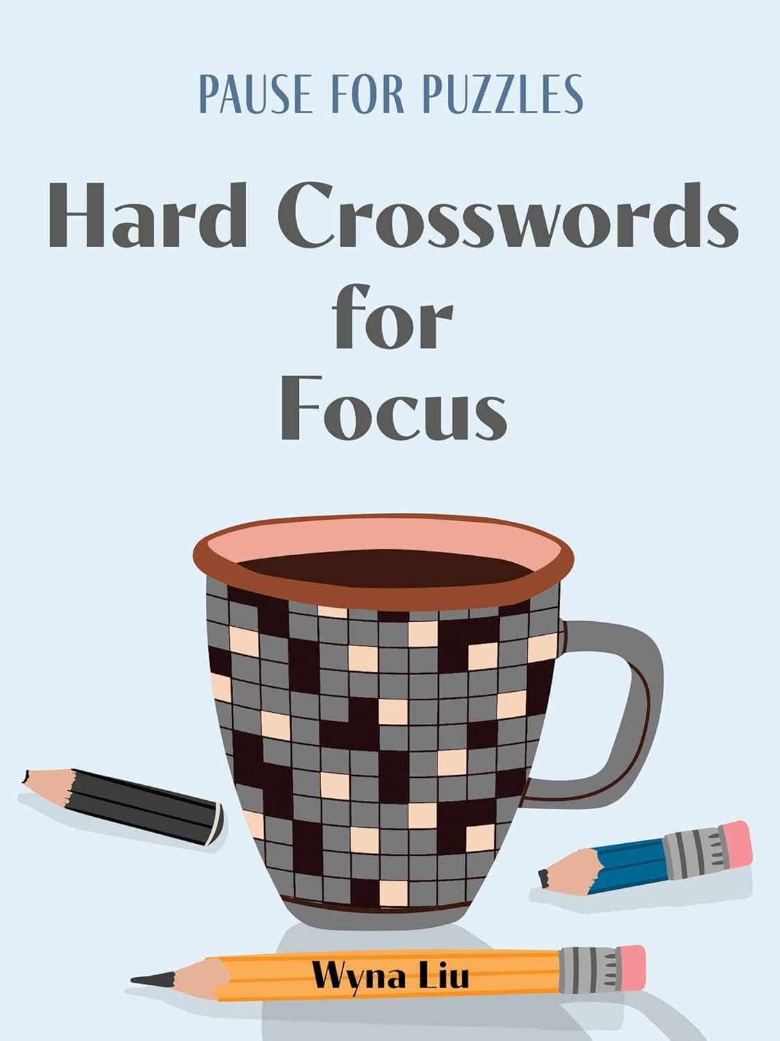 Pause for Puzzles: Hard Crosswords for Focus by Wyna Liu