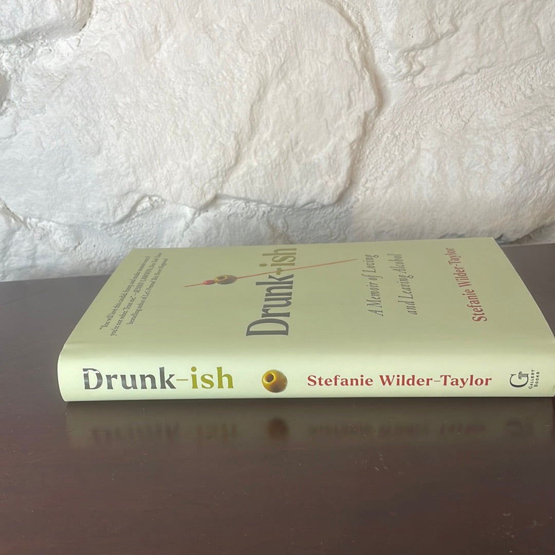 Drunk-ish: A Memoir of Loving and Leaving Alcohol - Stefanie Wilder-Taylor