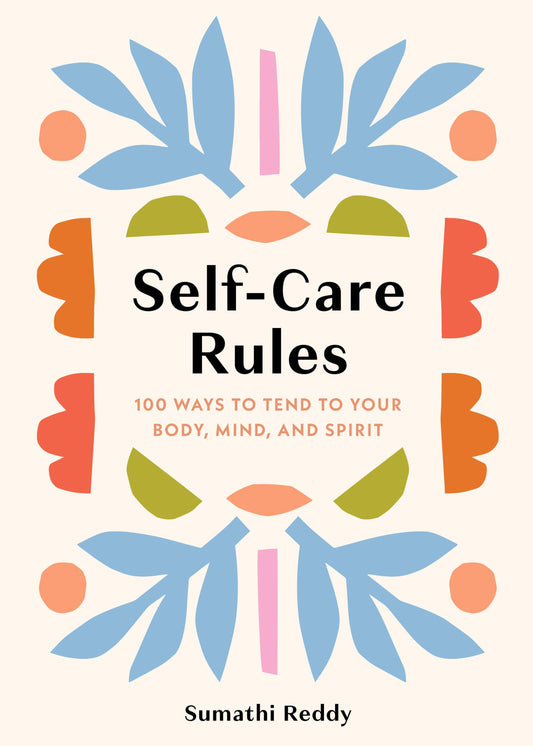 Self-Care Rules: 100 Ways by Sumathi Reddy