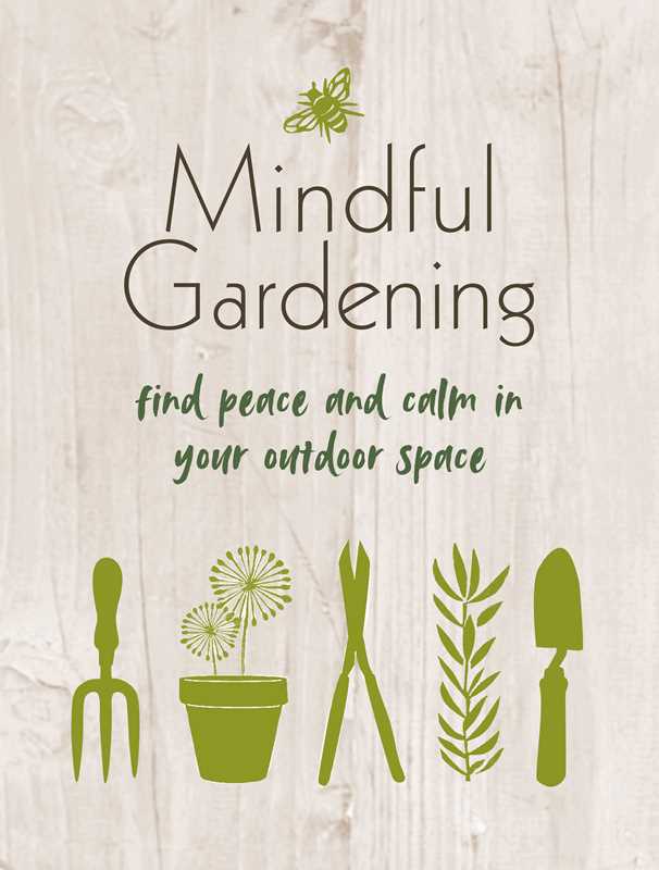 Mindful Gardening by CICO Books: Hardcover; 144 pages / English