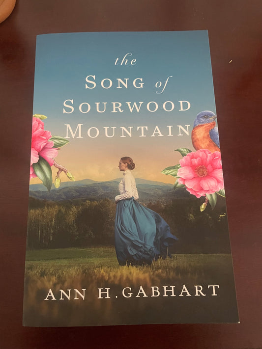 The Song of Sourwood Mountain: (Southern Historical Romance Set in the 1910 Appalachian Mountains) - Ann H. Gabhart