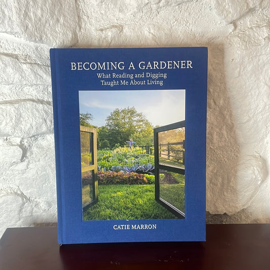 Becoming a Gardener: What Reading and Digging Taught Me About Living - Catie Marron - Pre-Loved