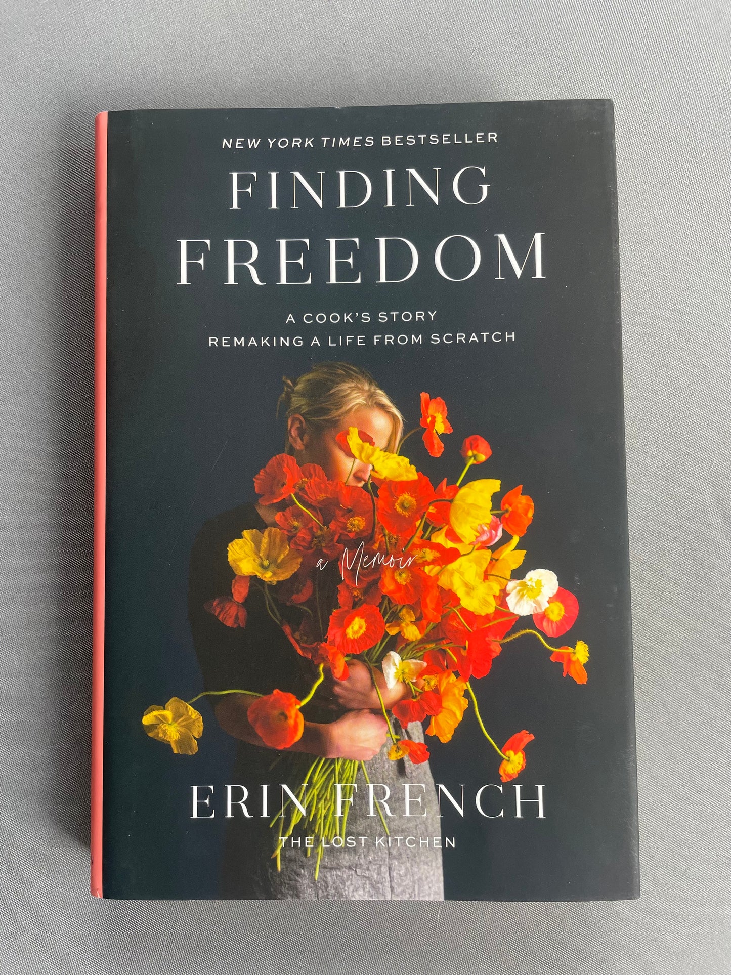 Finding Freedom: A Cook's Story; Remaking a Life from Scratch By Erin French