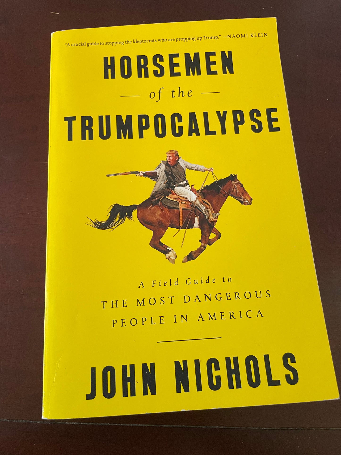 Horsemen of the Trumpocalypse: A Field Guide to the Most Dangerous People in America  John Nichols