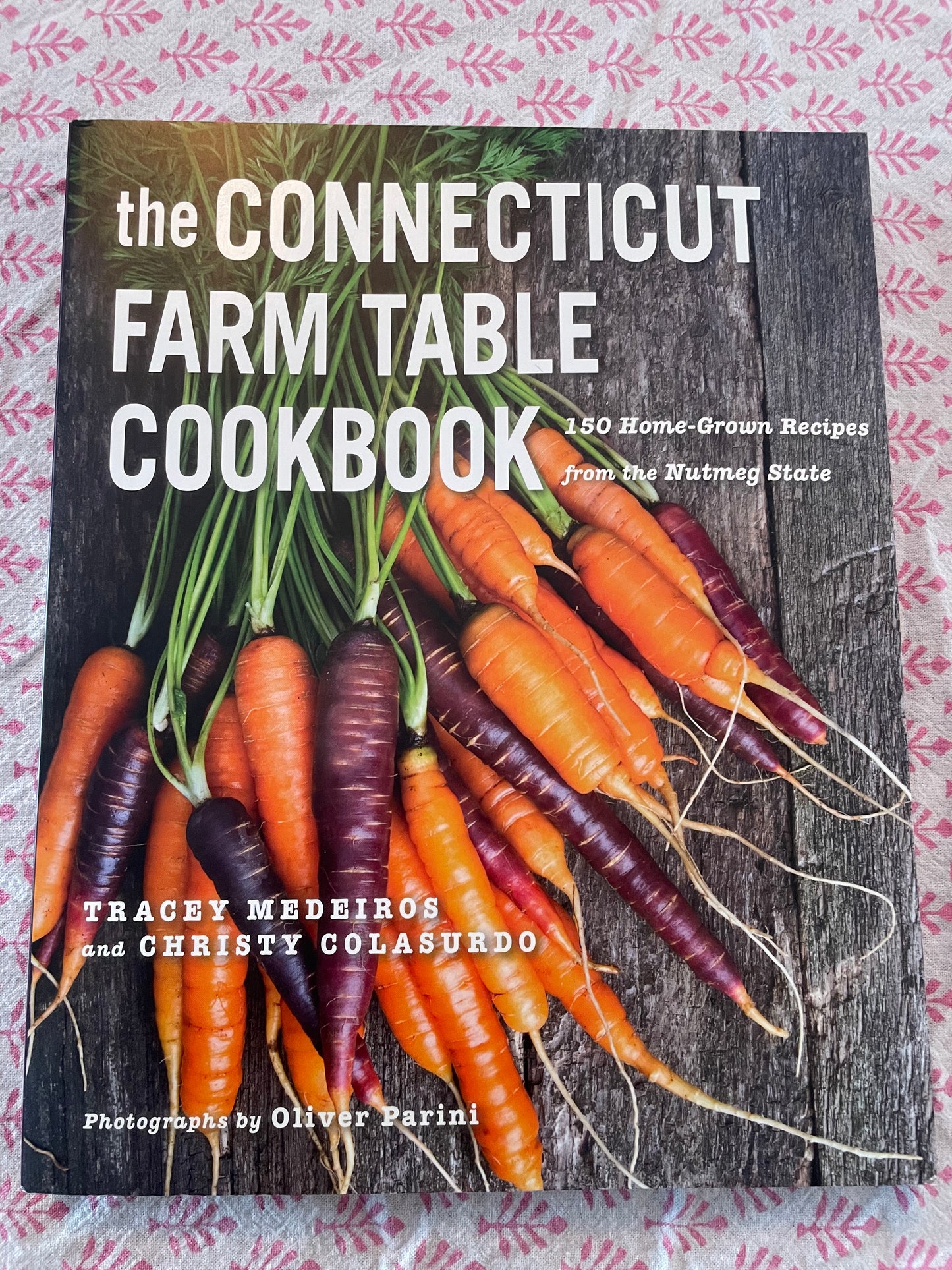 The Connecticut Farm Table Cookbook: 150 Homegrown Recipes from the Nutmeg State (The Farm Table Cookbook)