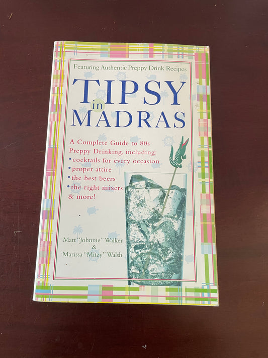 Tipsy in Madras: A complete guide to 80s preppy drinking - Matt Walker