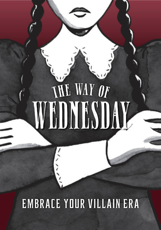 The Way of Wednesday: Embrace Your Villain Era