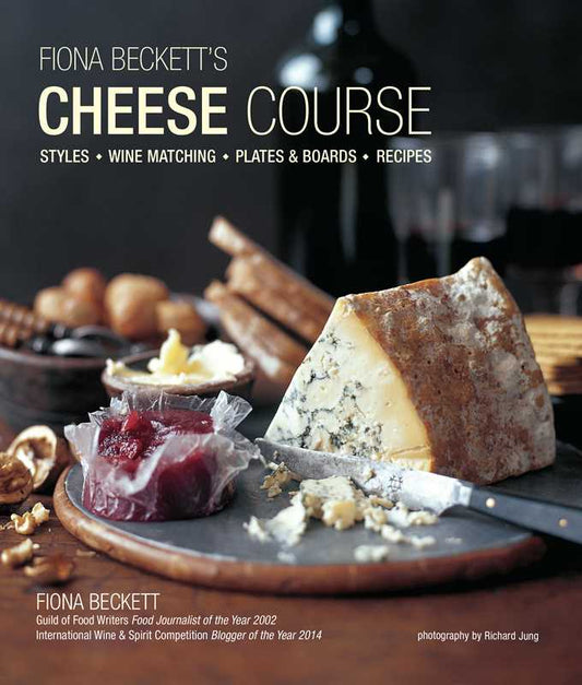 Fiona Beckett's Cheese Course by Fiona Beckett: Hardcover