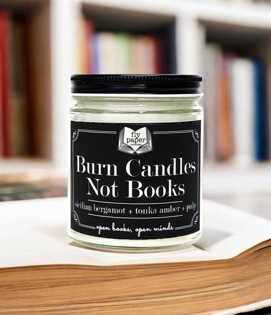 Burn Candles NOT Books 9oz Glass Soy Candle Banned Books