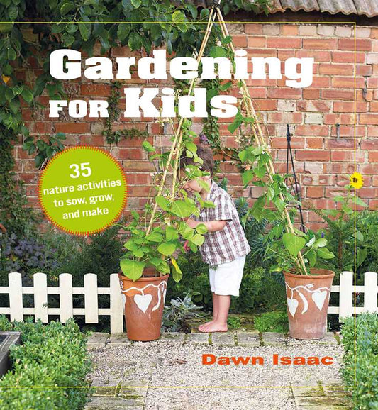 Gardening for Kids by Dawn Isaac